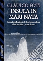 Insula in Mari Nata. E-book. Formato EPUB ebook