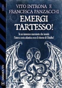 Emergi Tartesso!. E-book. Formato EPUB ebook di Vito Introna