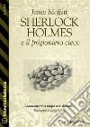 Sherlock Holmes e il prigioniero cieco. E-book. Formato EPUB ebook