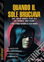 Quando il sole bruciava. E-book. Formato EPUB