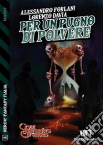 Per un pugno di polvere. E-book. Formato EPUB ebook di Alessandro Forlani