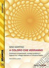 A coloro che verranno. E-book. Formato EPUB ebook