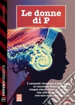 Le donne di P. E-book. Formato EPUB ebook