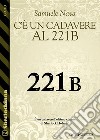 C’è un cadavere al 221B. E-book. Formato EPUB ebook