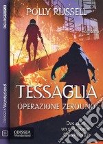 Tessaglia: operazione ZEROUNOTessaglia 2. E-book. Formato EPUB