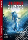 Blu Espero. E-book. Formato EPUB ebook di Luigi Rinaldi