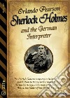 Sherlock Holmes and the German Interpreter. E-book. Formato EPUB ebook