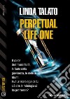 Perpetual Life One. E-book. Formato EPUB ebook di Linda Talato