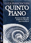 Quinto piano. E-book. Formato EPUB ebook di Luca Franceschini