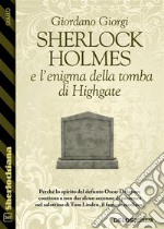 Sherlock Holmes e l’enigma della tomba di Highgate. E-book. Formato EPUB ebook