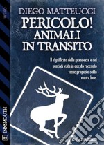 Pericolo! Animali in transito. E-book. Formato EPUB ebook