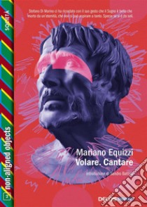 Volare. Cantare. E-book. Formato EPUB ebook di Mariano Equizzi