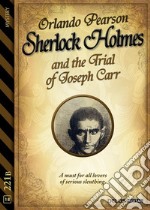 Sherlock Holmes and the Trial of Joseph Carr. E-book. Formato EPUB ebook