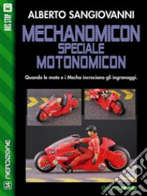 Mechanomicon: Speciale Motonomicon. E-book. Formato EPUB ebook di Alberto Sangiovanni