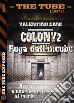 Colony2 - Fuga dall&apos;incubo. E-book. Formato EPUB ebook