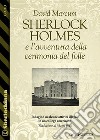 Sherlock Holmes e l&apos;avventura della cerimonia del folle. E-book. Formato EPUB ebook