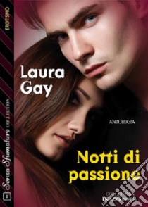 Notti di passione. E-book. Formato EPUB ebook di Laura Gay