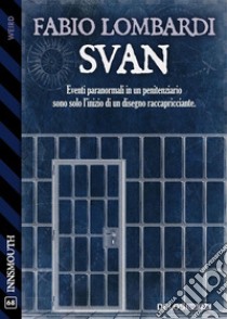 Svan. E-book. Formato EPUB ebook di Fabio Lombardi