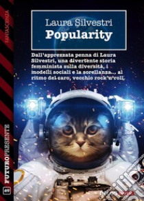 Popularity. E-book. Formato EPUB ebook di Laura Silvestri