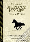 Sherlock Holmes e il caso Pegasus. E-book. Formato EPUB ebook di Tim Symonds