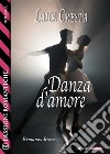Danza d’amore. E-book. Formato EPUB ebook
