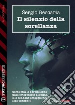 Il silenzio della sorellanza. E-book. Formato EPUB