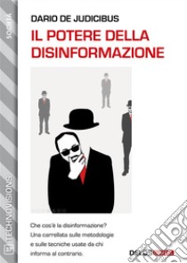 Il potere della disinformazione. E-book. Formato EPUB ebook di Dario de Judicibus