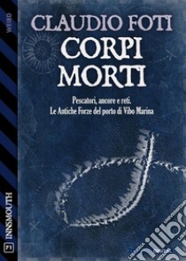 Corpi Morti. E-book. Formato EPUB ebook di Claudio Foti