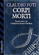 Corpi Morti. E-book. Formato EPUB ebook