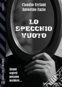 Lo specchio vuoto. E-book. Formato EPUB ebook di Claudio Ceriani