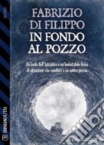 In fondo al pozzo. E-book. Formato EPUB ebook