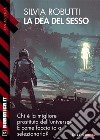 La dea del sesso. E-book. Formato EPUB ebook