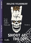 Shout At The Devil. E-book. Formato EPUB ebook di Eugene Fitzherbert