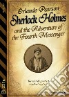 Sherlock Holmes and the Adventure of the Fourth Messenger. E-book. Formato EPUB ebook