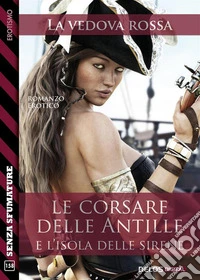 Le corsare delle Antille e l’isola delle sirene. E-book. Formato EPUB ebook