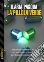 La pillola verde. E-book. Formato EPUB ebook