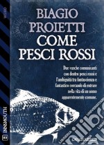 Come pesci rossi. E-book. Formato EPUB ebook