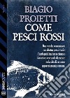 Come pesci rossi. E-book. Formato EPUB ebook