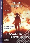 Tessaglia: Revolution. E-book. Formato EPUB ebook di Polly Russell