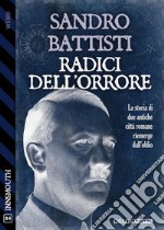 Radici dell&apos;orrore. E-book. Formato EPUB ebook