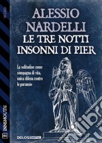 Le tre notti insonni di Pier. E-book. Formato EPUB ebook