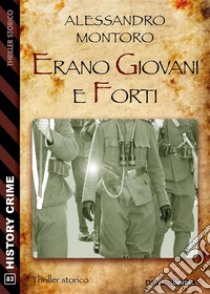 Erano giovani e forti. E-book. Formato EPUB ebook di Alessandro Montoro