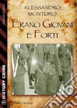 Erano giovani e forti. E-book. Formato EPUB ebook