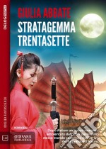 Stratagemma Trentasette. E-book. Formato EPUB ebook