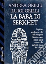 La bara di Serkhet. E-book. Formato EPUB ebook