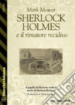 Sherlock Holmes e Il rimatore recidivo. E-book. Formato EPUB ebook