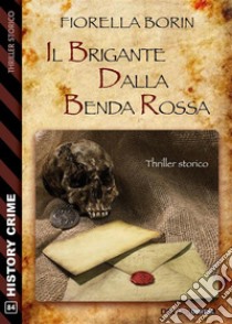 Il brigante dalla benda rossa. E-book. Formato EPUB ebook di Fiorella Borin