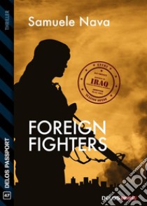 Foreign Fighters. E-book. Formato EPUB ebook di Samuele Nava