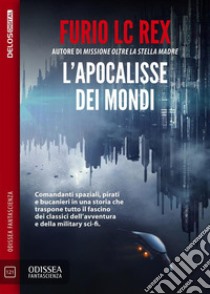 L’apocalisse dei mondi. E-book. Formato EPUB ebook di Furio LC Rex