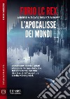 L’apocalisse dei mondi. E-book. Formato EPUB ebook di Furio LC Rex